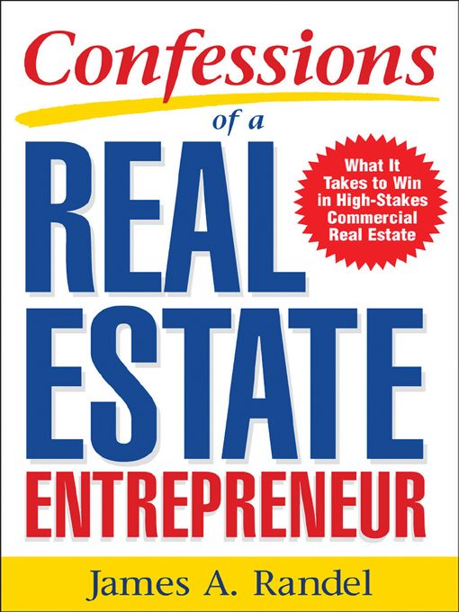 Title details for Confessions of a Real Estate Entrepreneur by James A. Randel - Available